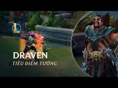 Tiêu Điểm Tướng Draven | Lối Chơi - Liên Minh Huyền Thoại